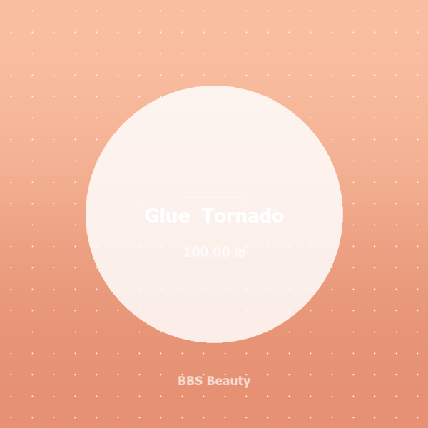 Glue  Tornado