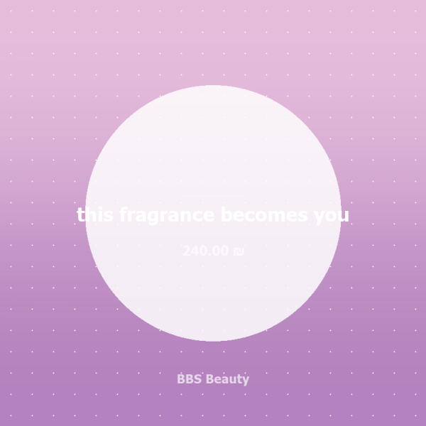 this fragrance becomes you